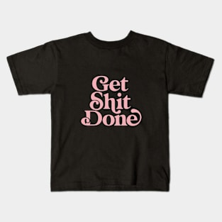 Get Shit Done by The Motivated Type in Egyptian Blue and Flamingo Pink Kids T-Shirt